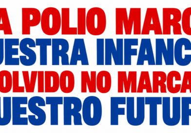 La polio marcó nuestra infancia. El olvido no marcará nuestro futuro
