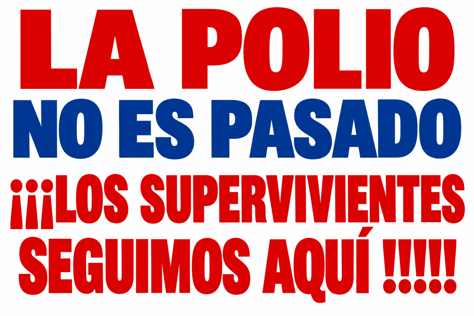 La polio no es pasado ¡¡¡Los supervivientes seguimos aquí!!!