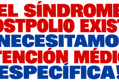 El síndrome postpolio existe ¡Necesitamos atención médica específica!